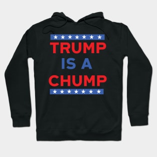 Trump Is A Chump Hoodie